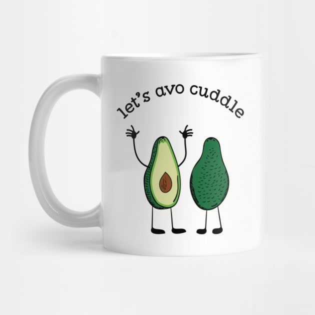 Let's Avo Cuddle Funny Food Pun T-shirt by atomguy